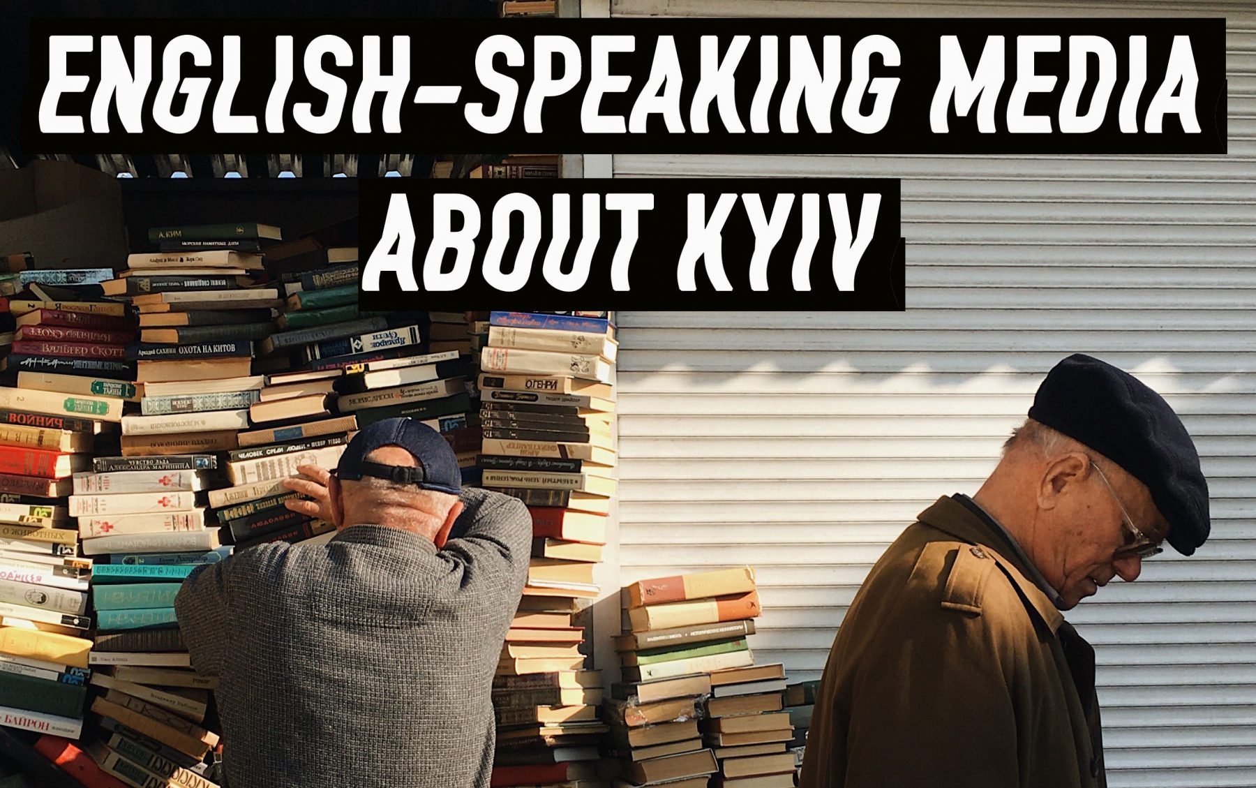 English-speaking media about Kyiv and Ukraine